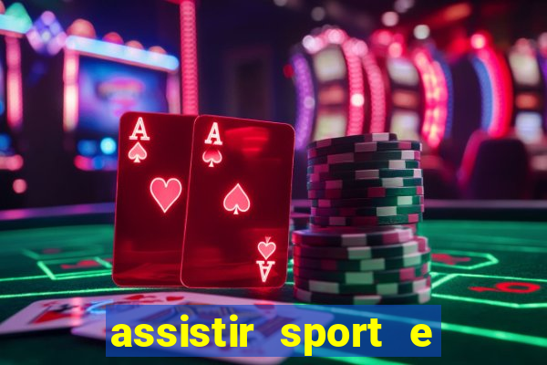 assistir sport e ponte preta